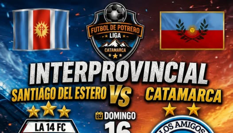 INTERPROVINCIAL 2026: ¡CATAMARCA VIAJA A SANTIAGO DEL ESTERO!