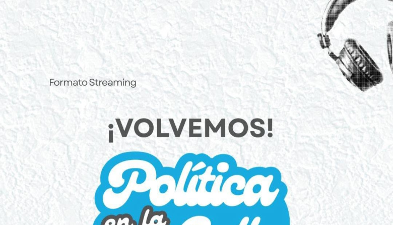 Política en La Calle - Streaming 📢 vuelve con todo 💥